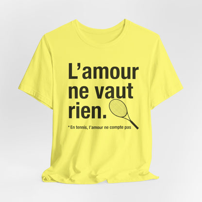 T-shirt Tennis - L’amour ne vaut rien