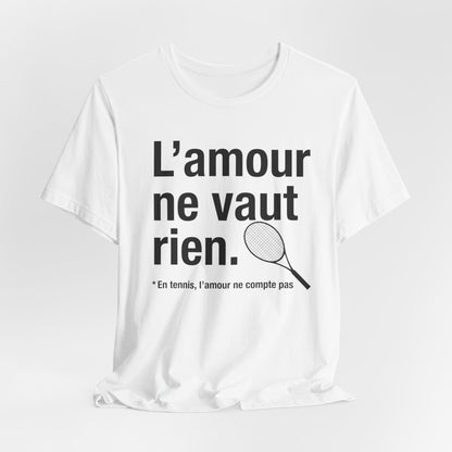 T-shirt Tennis - L’amour ne vaut rien