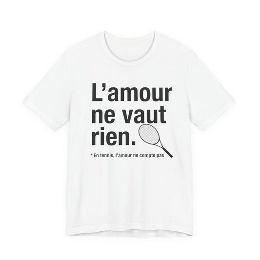T-shirt Tennis - L’amour ne vaut rien