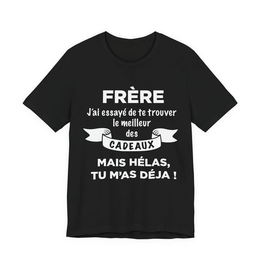 T-shirt Cadeau Frère – Humour Original – Idée Cadeau Anniversaire
