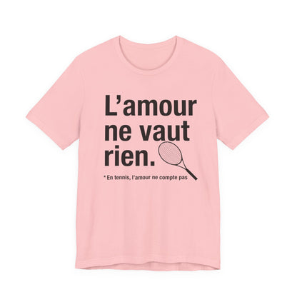 T-shirt Tennis - L’amour ne vaut rien