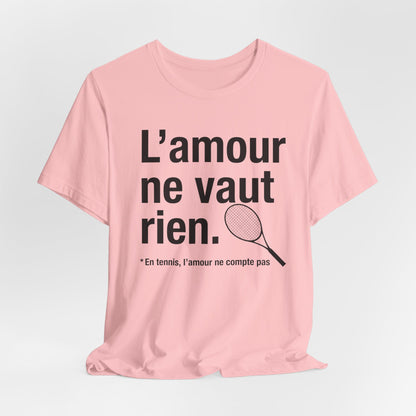 T-shirt Tennis - L’amour ne vaut rien